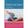 Liesner Franziska: Pánevní dno (Navažte vědomý kontakt se svým pánevním dnem a probuďte ho. Svépomocný test kondice pánevního dna a cviky pro jeho posílení. Rady pro sport ... ( 143 str. B5) (vydání P