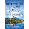 Reflecting His Glory (Kim S Kinney)(Brožovaná)
