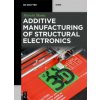 Additive Manufacturing of Structural Electronics (Marcin Sloma)(Brožovaná)