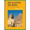 Do egypta na kole - Miroslav Pavelka