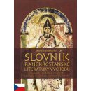 Slovník raněkřesťanské literatury Východu - Marek Starowieyski