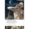 Beyond Good and Evil: Prelude to a Philosophy of the Future Oxford World´s Classics