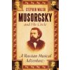 Musorgsky and His Circle (Stephen Walsh)(Pevná)