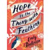 Hope is the Thing with Feathers: The Complete Poems of Emily Dickinson - Emily Dickinson