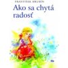 Ako sa chytá radosť - František Hrubín