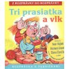 117 - Tri prasiatka a vlk (Z rozprávky do rozprávky) - Audiokniha - Kolektív