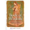 Body of Wisdom: Womens Spiritual Power and How It Serves (Hart Hilary)