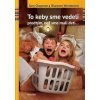 To keby sme vedeli predtým, než sme mali deti... - Gary Chapman, Shannon Wardenová