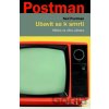 Ubavit se k smrti - Neil Postman