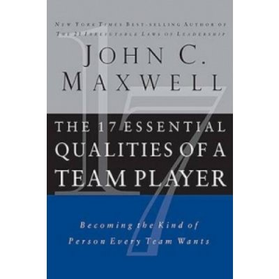 17 Essential Qualities of a Team Player - Becoming the Kind of Person Every Team Wants / softback