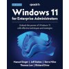 Windows 11 for Enterprise Administrators - Second Edition (Jeff Stokes,Steve Miles)(Brožovaná)