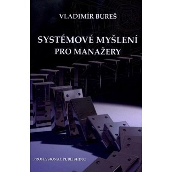 Systémové myšlení pro manažery - Vladimír Bureš