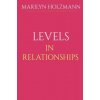 Levels In Relationships: Clarity, Release and Connection (Marilyn Holzmann)(Brožovaná)