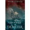The Last Voyage of Demeter: The Terrifying Chapter from Bram Stoker's Dracula (Brožovaná)