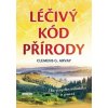 Léčivý kód přírody - Clemens G. Arvay
