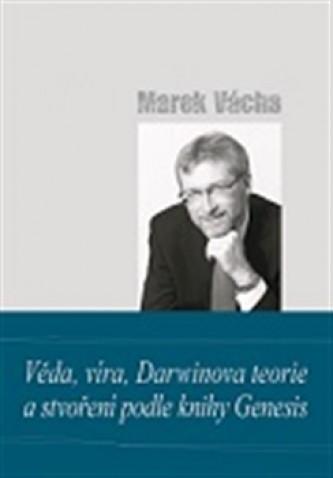 Věda, víra, Darwinova teorie a stvoření podle knihy Genesis - Marek Orko Vácha