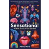 SENSATIONAL (ASHLEY WARD)(Brožovaná)