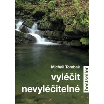 Vyléčit nevyléčitelné