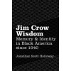 Jim Crow Wisdom - Seglow, Jonathan (Royal Holloway, University of London, UK)