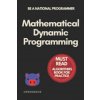 Mathematical Dynamic Programming (Aditya Chatterjee,Geoffrey Ziskovin,Ue Kiao)(Brožovaná)