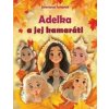 Adelka a jej kamaráti - Jaroslava Šulejová