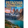 PATAGONIA Trekking Guide 2026