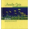 Grun Anselm: Štěstí pozornosti (Pozorný a opatrný člověk vnímá vnitřní jednotu se vším. Cítí svou sounáležitost se světem, s věcmi i s lidmi.)