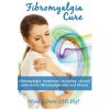 Fibromyalgia Cure: Fibromyalgia treatment including chronic pain relief, fibromyalgia diet and fitness (MS Wendy Ann Owen)(Brožovaná)