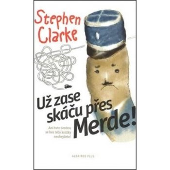 Už zase skáču přes Merde! - Stephen Clarke