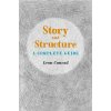 Story and Structure: A Complete Guide (Conrad Leon)