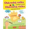 Obkresluj ručku - Zvířátka z farmy / Obkresľuj rúčku - Zvieratká z farmy + samolepky (Cécile Marbehant)