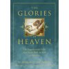 The Glories of Heaven: The Supernatural Gifts That Await Body and Soul in Paradise