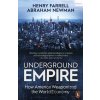 Underground Empire - Henry Farrell, Abraham Newman