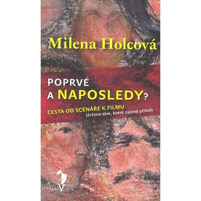 Poprvé a naposledy? - Milena Holcová