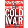 Towards A New Cold War (Noam Chomsky,John Pilger)(Brožovaná)
