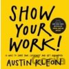 Show Your Work! - Austin Kleon