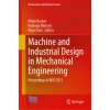 Machine and Industrial Design in Mechanical Engineering (Milan Rackov,Radivoje Mitrovic,Maja Cavic)(Pevná)