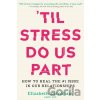 Til Stress Do Us Part - Elizabeth Earnshaw