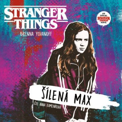 Brenna Yovanoffová: Stranger Things - Šílená Max