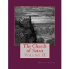 The Church of Satan II: Volume II - Appendices (Michael A Aquino)(Brožovaná)