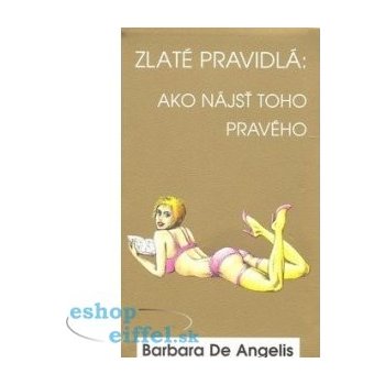 Zlaté pravidlá: Ako nájsť toho pravého - Barbara De Angelis