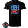 Tričko Daddy 2022 (Rodinné tričká s potlačou sú vždy dobrý darček, nápisom, pre, rodinu, mama, otec)