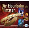 Die Eisenbahn als Filmstar (Eberhard Urban,Kristiane Müller-Urban)(Pevná)