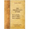 Pre príležitosti, ktoré život prináša...život si žiada....život neminú- Nináč Jaroslav
