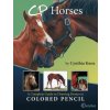CP Horses: A Complete Guide to Drawing Horses in Colored Pencil (Cynthia Knox,Ann Kullberg)(Brožovaná)
