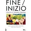 Fine/Inizio. Edizione essenziale di «La fine è il mio inizio»