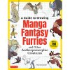 A Guide to Drawing Manga Fantasy Furries: And Other Anthropomorphic Creatures Over 700 Illustrations Sumiyoshi Ryo