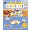 It's Time to... Bake It! - Ladybird, Penguin Random House Children's UK