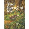 Nad Černými lesy - Dvořáková Hana