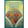 Angeles Arrien: Veľká kniha Crowleyho tarotu – Praktické využitie starovekých vizuálnych symbolov